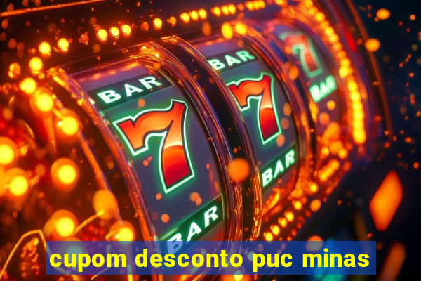 cupom desconto puc minas